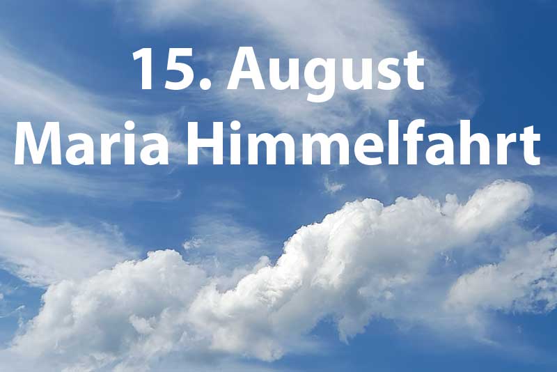 15. August Maria Himmelfahrt